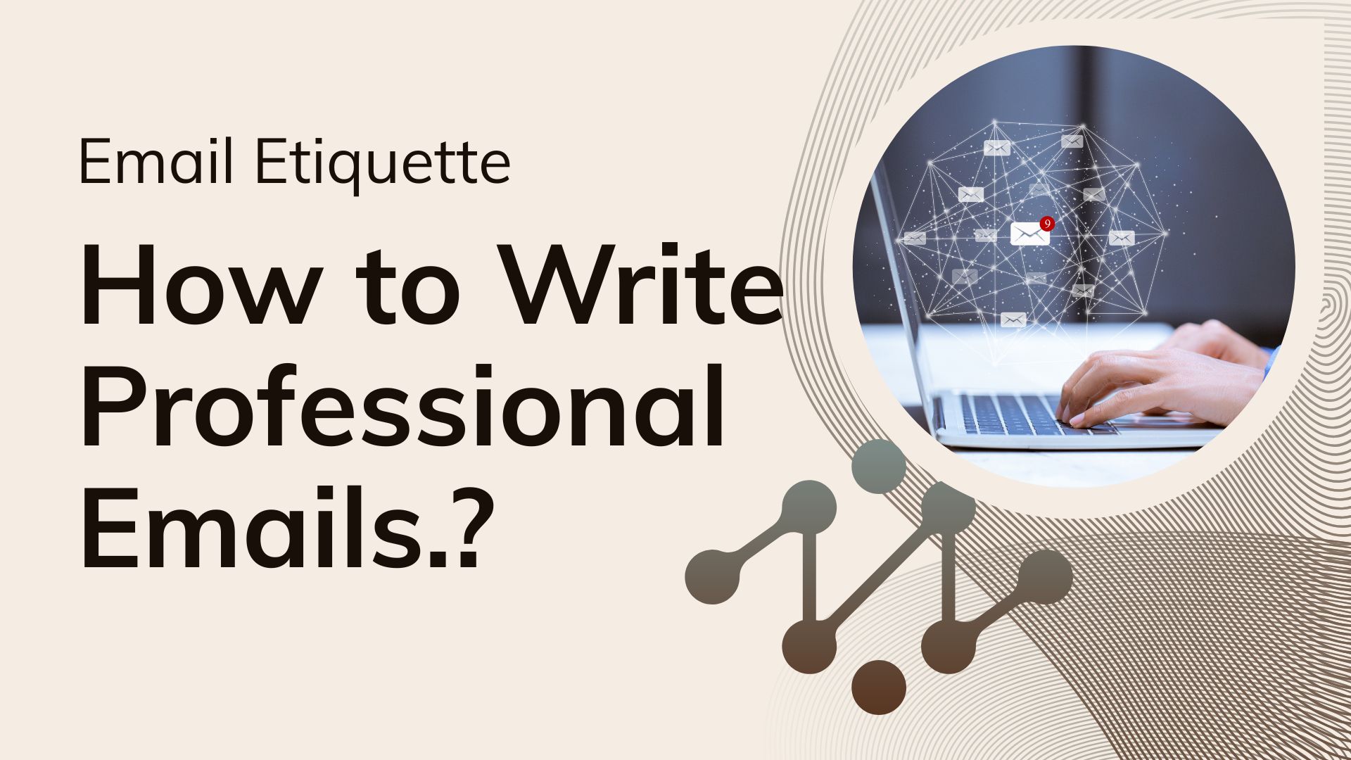Email Etiquette: How to Write Professional Emails