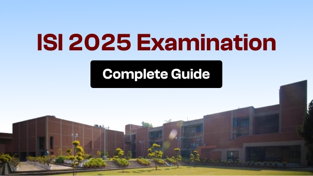 ISI 2025 Exam Complete Preparation Guide
